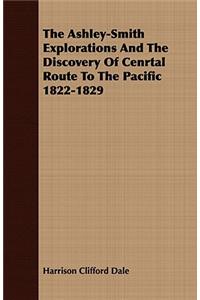 Ashley-Smith Explorations and the Discovery of Cenrtal Route to the Pacific 1822-1829