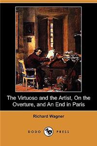 The Virtuoso and the Artist, on the Overture, and an End in Paris (Dodo Press)