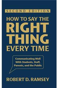 How to Say the Right Thing Every Time