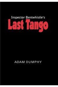Inspector Bentwhistle's Last Tango