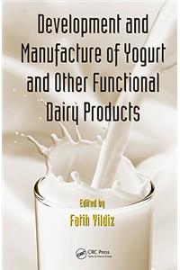 Development and Manufacture of Yogurt and Other Functional Dairy Products