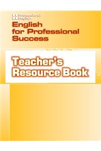 English for Professional Success: Teacherâ€™s Resource Book