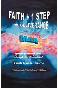 Faith + 1 Step = Deliverance