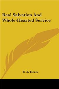 Real Salvation And Whole-Hearted Service