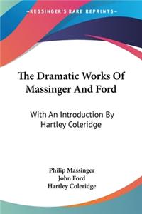 Dramatic Works Of Massinger And Ford: With An Introduction By Hartley Coleridge