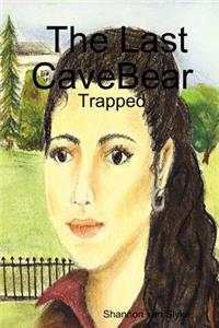 The Last CaveBear: Trapped