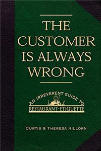 Customer is Always Wrong