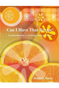 Can I Have That Recipe!