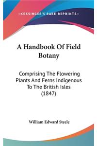A Handbook of Field Botany