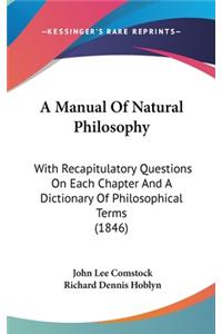 A Manual of Natural Philosophy: With Recapitulatory Questions on Each Chapter and a Dictionary of Philosophical Terms (1846)