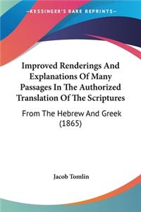 Improved Renderings And Explanations Of Many Passages In The Authorized Translation Of The Scriptures