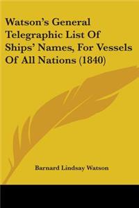Watson's General Telegraphic List Of Ships' Names, For Vessels Of All Nations (1840)