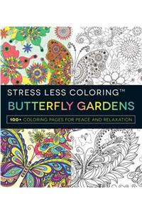 Stress Less Coloring - Butterfly Gardens
