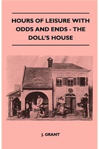 Hours of Leisure with Odds and Ends - The Doll's House