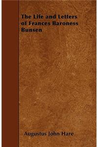 The Life and Letters of Frances Baroness Bunsen