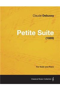 Petite Suite - For Violin and Piano (1889)