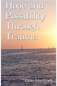 Hope and Possibility Through Trauma