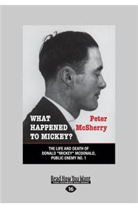 What Happened to Mickey?