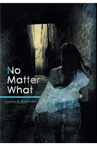 No Matter What
