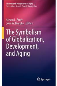 Symbolism of Globalization, Development, and Aging