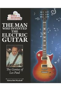 Man Who Invented the Electric Guitar