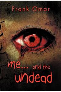 Me...and the Undead