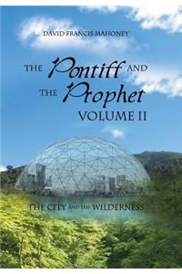 Pontiff and the Prophet Volume II