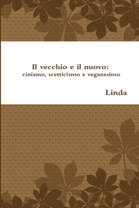 Il Vecchio E Il Nuovo: Cinismo, Scetticismo E Veganesimo