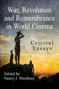 War, Revolution and Remembrance in World Cinema
