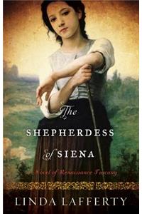 Shepherdess of Siena: A Novel of Renaissance Tuscany