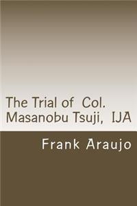 Trial of Col. Masanobu Tsuji, IJA