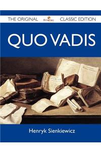 Quo Vadis - The Original Classic Edition