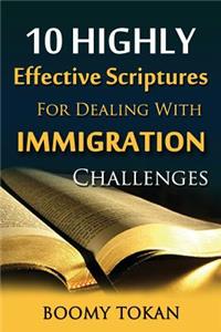 10 Highly Effective Scriptures For Dealing With Immigration Challenges!