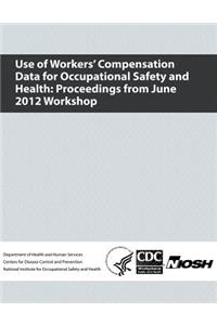 Use of Workers' Compensation Data for Occupational Safety and Health