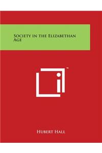 Society in the Elizabethan Age