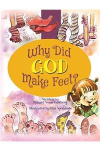 Why Did God Make Feet?