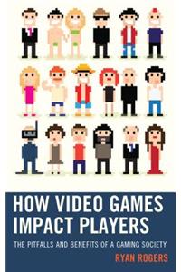 How Video Games Impact Players