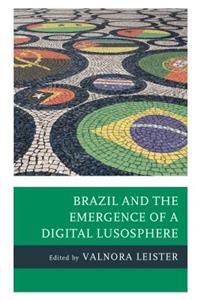 Brazil and the Emergence of a Digital Lusosphere