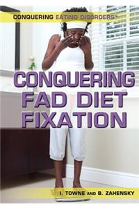 Conquering Fad Diet Fixation