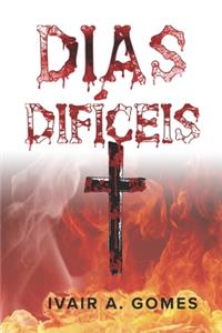 Dias Dificeis