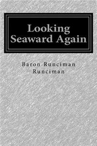 Looking Seaward Again
