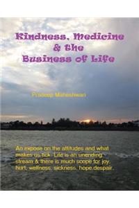 Kindness, Medicine & the Business of Life