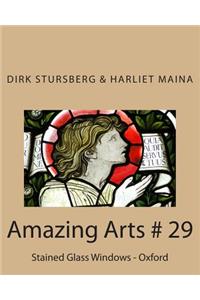 Amazing Arts # 29: Stained Glass Windows - Oxford