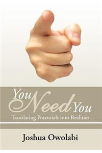 You Need You