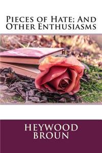 Pieces of Hate; And Other Enthusiasms
