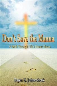 Don't Save the Manna