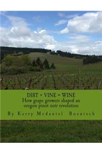 Dirt + Vine = Wine