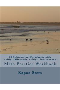 30 Subtraction Worksheets with 4-Digit Minuends, 4-Digit Subtrahends