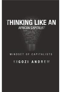 Thinking Like An African Capitalist