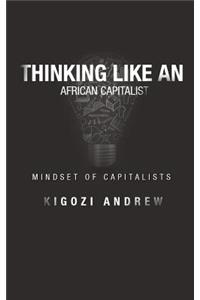 Thinking Like An African Capitalist